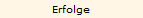 Erfolge